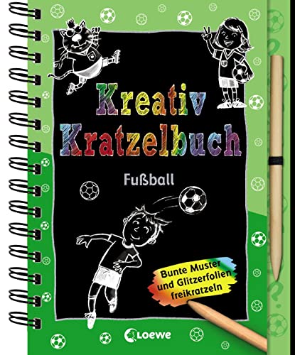 Kreativ-Kratzelbuch: Fußball: Kratzeln und Malen, die ideale Beschäftigung für Kinder ab 5 Jahre