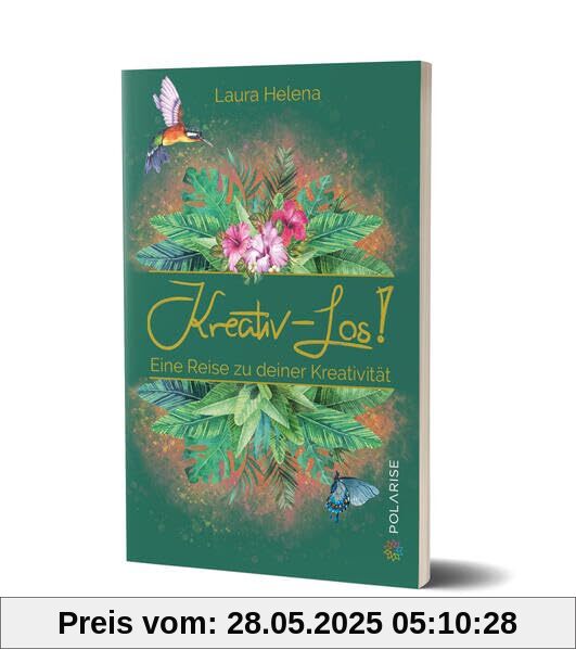 Kreativ – Los!: Eine Reise zu deiner Kreativität