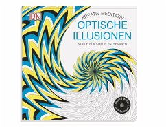Kreativ meditativ Optische Illusionen von Dorling Kindersley / Dorling Kindersley Verlag