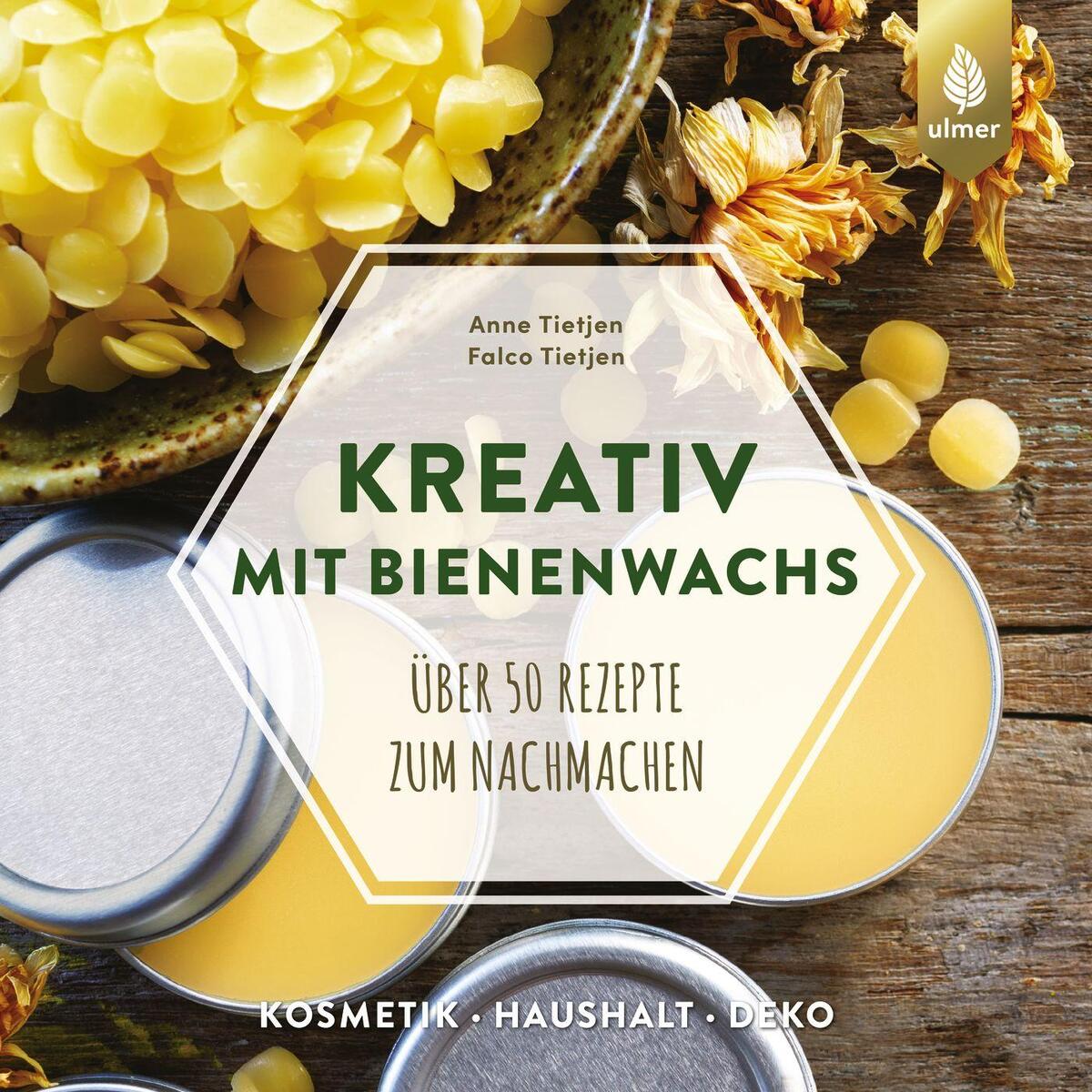 Kreativ mit Bienenwachs Kreativ mit Bienenwachs von Ulmer Eugen Verlag