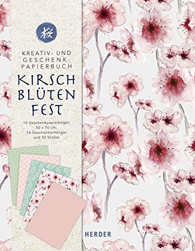 Kirschblütenfest: Kreativ- und Geschenkpapierbuch von Herder Verlag GmbH