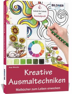 Kreative Ausmaltechniken - Malbücher zum Leben erwecken! von BILDNER Verlag