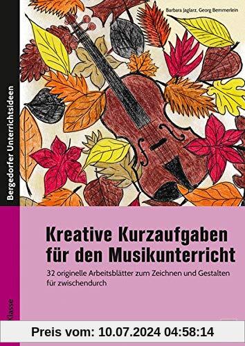 Kreative Kurzaufgaben für den Musikunterricht: 32 originelle Arbeitsblätter zum Zeichnen und Gestalten für zwischendurch (5. bis 7. Klasse)