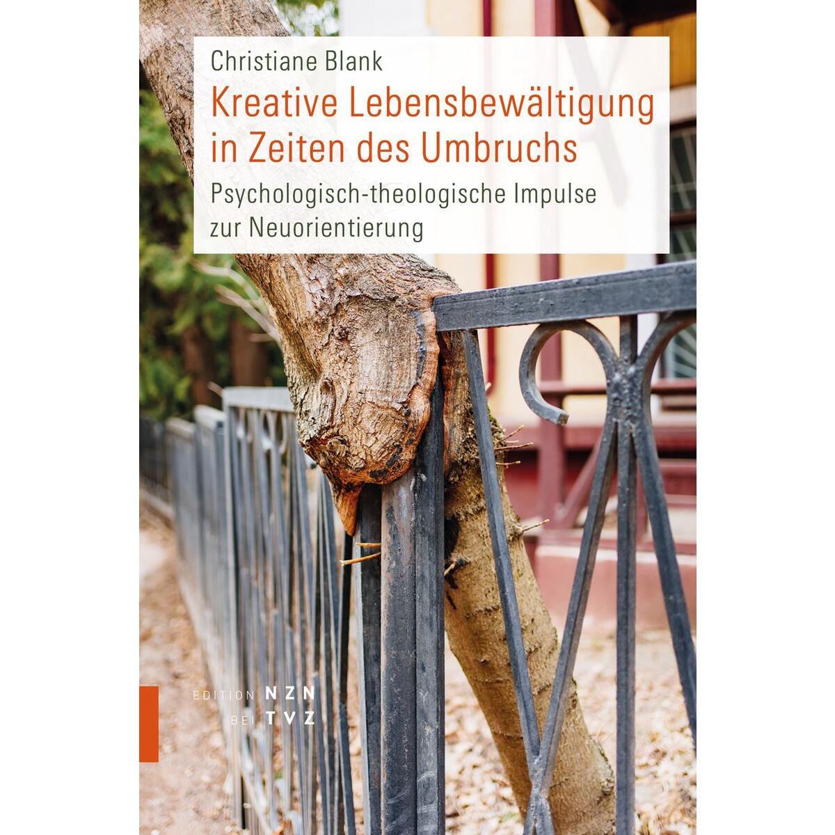 Kreative Lebensbewältigung in Zeiten des Umbruchs Kreative Lebensbewältigung in Zeiten des Umbruchs von Theologischer Verlag Ag