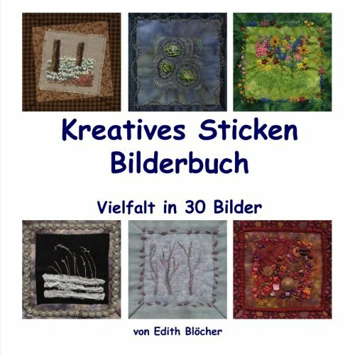 Kreatives Sticken - Bilderbuch: Vielfalt in 30 Bildern Kreatives Sticken - Bilderbuch: Vielfalt in 30 Bildern