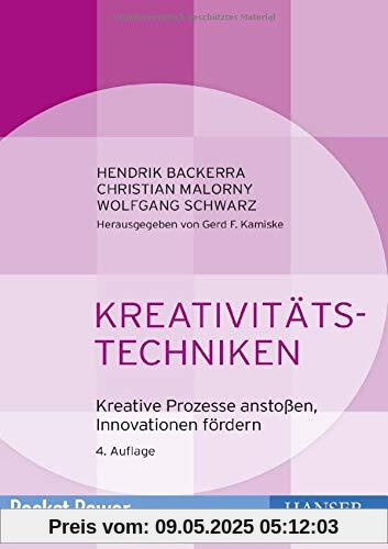 Kreativitätstechniken: Kreative Prozesse anstoßen und Innovationen fördern (Pocket Power)