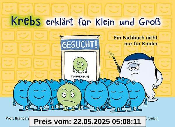 Krebs erklärt für Klein und Groß. Ein Fachbuch nicht nur für Kinder. Was ist Krebs? Antworten zu Krankheit, Behandlungsmethoden und Umgang mit belastenden Gefühlen. Kinderbuch ab 3 Jahren