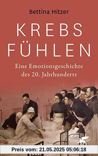 Krebs fühlen: Eine Emotionsgeschichte des 20. Jahrhunderts