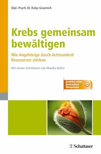 Krebs gemeinsam bew�ltigen: Wie Angeh�rige durch Achtsamkeit Ressourcen st�rken - Zus�tzlich o... Krebs gemeinsam bew�ltigen: Wie Angeh�rige durch Achtsamkeit Ressourcen st�rken - Zus�tzlich o...