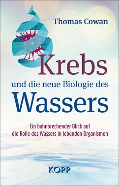 Krebs und die neue Biologie des Wassers von Kopp, Rottenburg