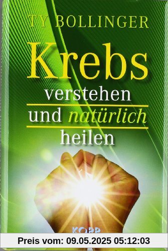 Krebs verstehen und natürlich heilen