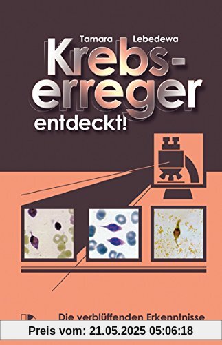 Krebserreger entdeckt!: Die verblüffenden Erkenntnisse einer russischen Forscherin