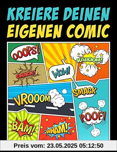 Kreiere deinen eigenen Comic: 100 leere Comic-Seiten für Erwachsene, Teenagers & Kinder Kreiere deinen eigenen Comic: 100 leere Comic-Seiten für Erwachsene, Teenagers & Kinder