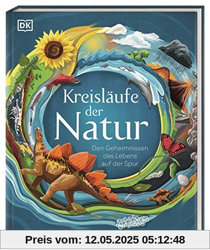 Kreisläufe der Natur: Den Geheimnissen des Lebens auf der Spur