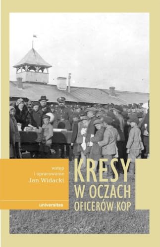 Kresy w oczach oficerów KOP Kresy w oczach oficerów KOP von Universitas