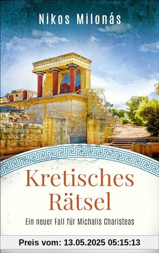 Kretisches Rätsel: Ein neuer Fall für Michalis Charisteas | Der perfekte Urlaubskrimi für alle Griechenland-Fans