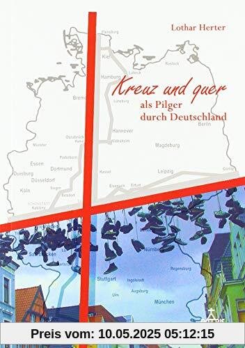 Kreuz und quer als Pilger durch Deutschland