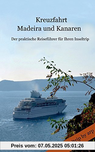 Kreuzfahrt Madeira und Kanaren: Der praktische Reifeführer für Ihren Inseltrip