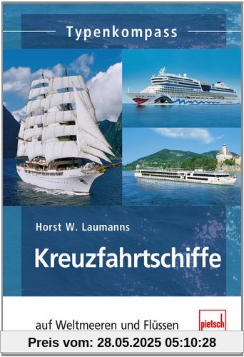 Kreuzfahrtschiffe: auf Weltmeeren und Flüssen (Typenkompass)