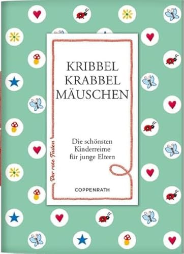 Kribbel krabbel Mäuschen: Die schönsten Kinderreime für junge Eltern (Der rote Faden) von Coppenrath