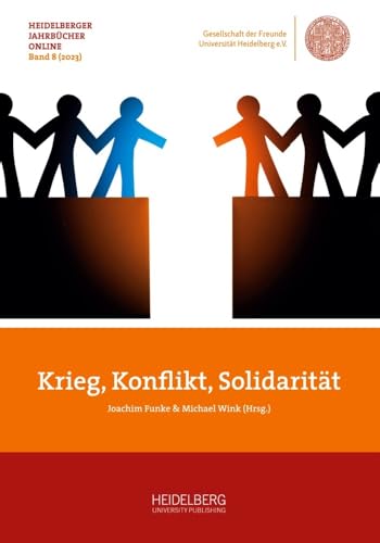 Krieg, Konflikt, Solidarität: DE (Heidelberger Jahrbücher Online) von Heidelberg University Publishing