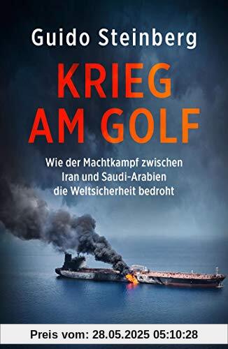 Krieg am Golf: Wie der Machtkampf zwischen Iran und Saudi-Arabien die Weltsicherheit bedroht