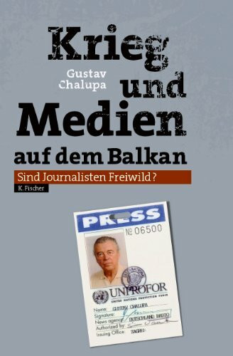 Krieg und Medien auf dem Balkan. Sind Journalisten Freiwild? Krieg und Medien auf dem Balkan. Sind Journalisten Freiwild?