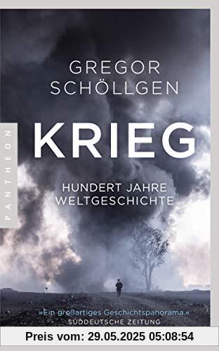 Krieg: Hundert Jahre Weltgeschichte Krieg: Hundert Jahre Weltgeschichte