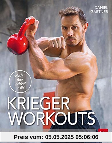 Krieger Workouts: Das Kraft- und Kampfsport-Konzept Krieger Workouts: Das Kraft- und Kampfsport-Konzept