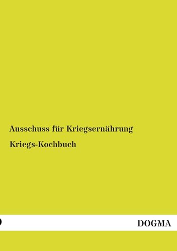 Kriegs-Kochbuch Kriegs-Kochbuch von DOGMA Verlag