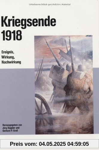 Kriegsende 1918: Ereignis, Wirkung, Nachwirkung