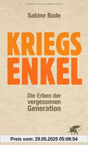 Kriegsenkel: Die Erben der vergessenen Generation