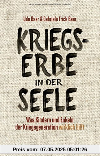 Kriegserbe in der Seele: Was Kindern und Enkeln der Kriegsgeneration wirklich hilft Kriegserbe in der Seele: Was Kindern und Enkeln der Kriegsgeneration wirklich hilft