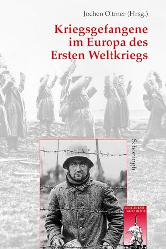Kriegsgefangene im Europa des Ersten Weltkriegs (Krieg in der Geschichte) von Schoeningh Ferdinand GmbH