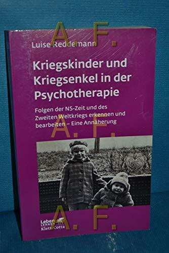 Kriegskinder und Kriegsenkel in der Psychotherapie: Folgen der NS-Zeit und des Zweiten Weltkri... Kriegskinder und Kriegsenkel in der Psychotherapie: Folgen der NS-Zeit und des Zweiten Weltkri...
