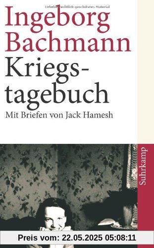 Kriegstagebuch: Mit Briefen von Jack Hamesh an Ingeborg Bachmann (suhrkamp taschenbuch)