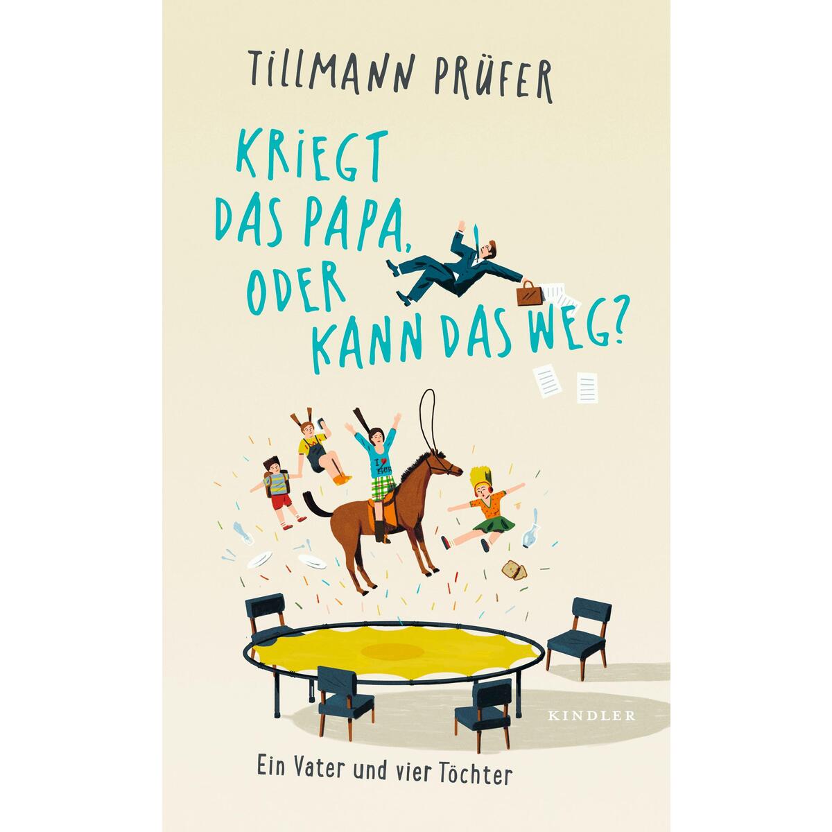 Kriegt das Papa oder kann das weg? Kriegt das Papa oder kann das weg? von Kindler Verlag