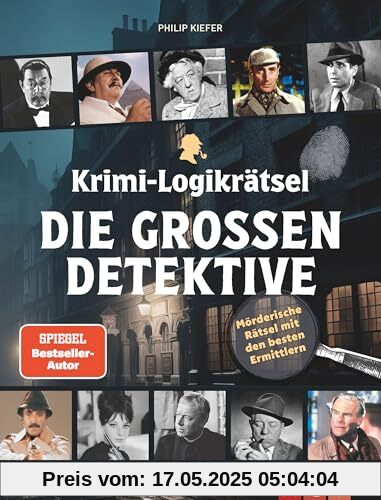 Krimi-Logikrätsel Die großen Detektive: Mörderische Rätsel mit den besten Ermittlern