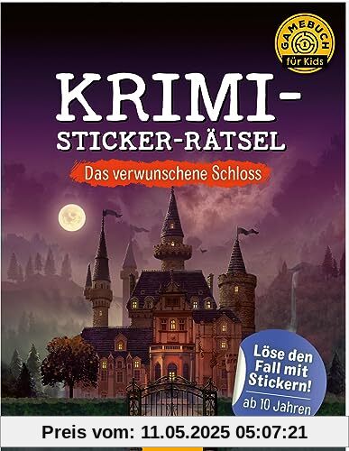 Krimi-Sticker-Rätsel – Das verwunschene Schloss: Löse den Fall mit Stickern! | Ein Escape-Heft mit Stickern für Kinder ab 10 Jahren