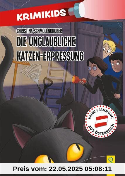 KrimiKids - Die unglaubliche Katzen-Erpressung (KrimiKids: Lesemotivation mit einem jungen österreichischen AutorInnenteam)