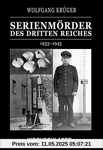 Kriminalchronik des Dritten Reiches / Serienmörder des Dritten Reiches: 1933-1945