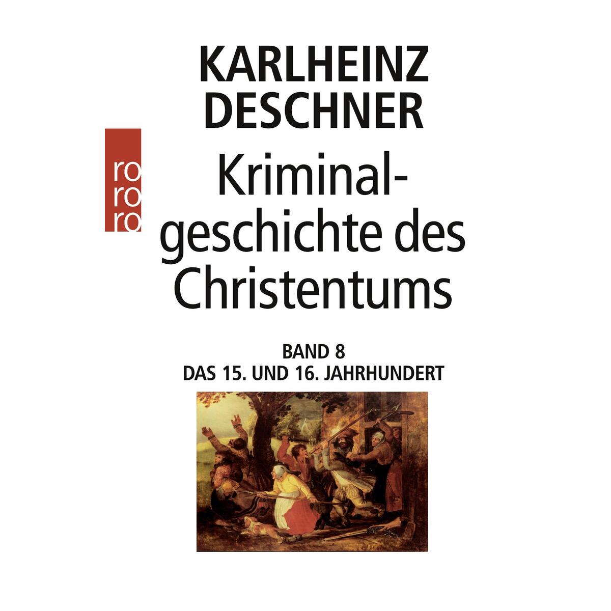 Kriminalgeschichte des Christentums 8 von Rowohlt Taschenbuch Verlag