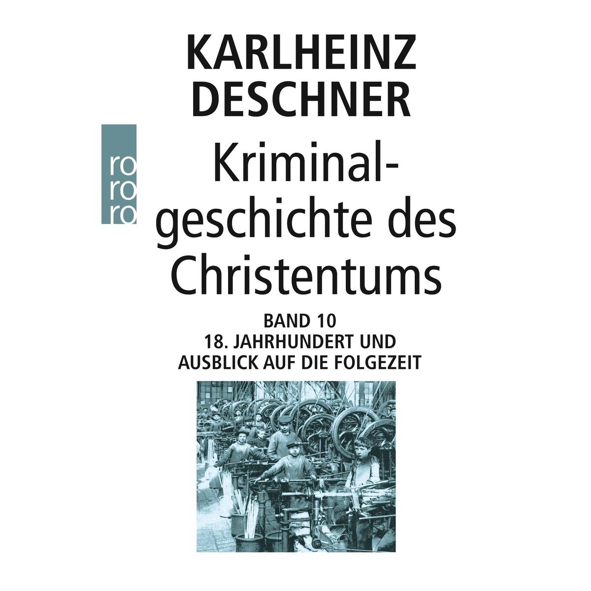 Kriminalgeschichte des Christentums Band 10 Kriminalgeschichte des Christentums Band 10 von Rowohlt Taschenbuch