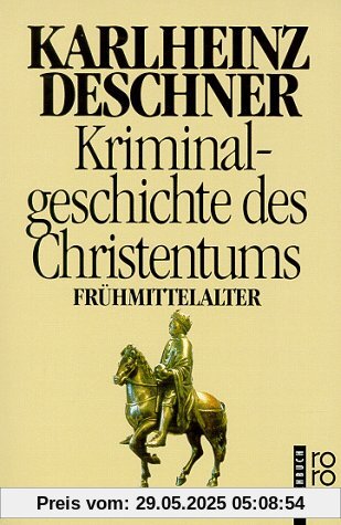 Kriminalgeschichte des Christentums: Das Frühmittelalter