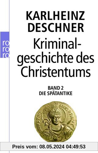 Kriminalgeschichte des Christentums: Die Spätantike