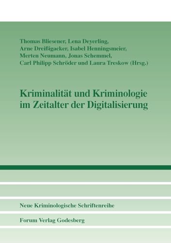 Kriminalität und Kriminologie im Zeitalter der Digitalisierung (Neue Kriminologische Schriftenreihe der Kriminologischen Gesellschaft e.V.) von Forum Verlag Godesberg GmbH