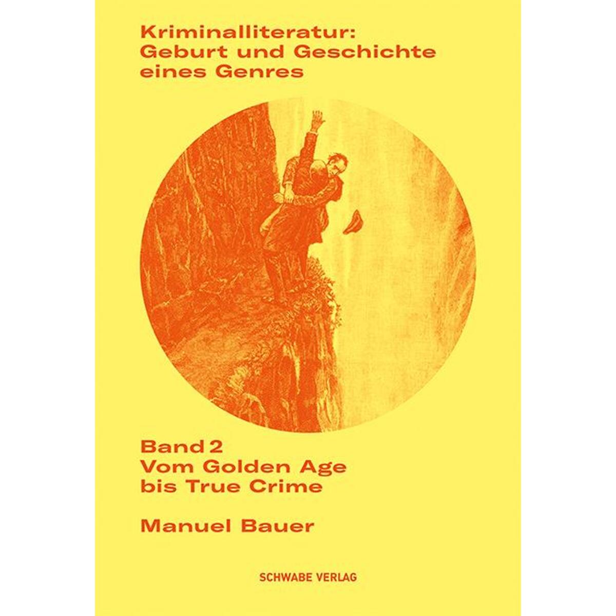 Kriminalliteratur: Geburt und Geschichte eines Genres Kriminalliteratur: Geburt und Geschichte eines Genres von Schwabe Verlag GmbH
