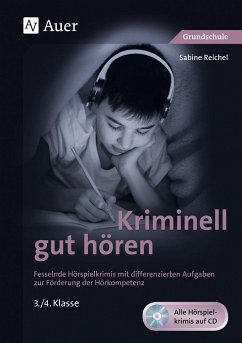 Kriminell gut hören, Klasse 3/4. Mit Download von Auer Verlag in der AAP Lehrerwelt GmbH
