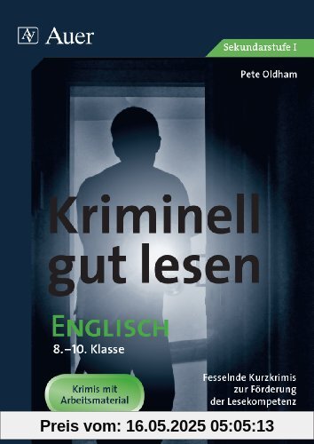 Kriminell gut lesen Englisch  8-10: Fesselnde Kurzkrimis zur Förderung der Lesekompetenz (8. bis 10. Klasse)