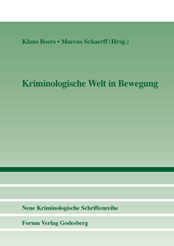Kriminologische Welt in Bewegung (Neue Kriminologische Schriftenreihe der Kriminologischen Gesellschaft e.V.)
